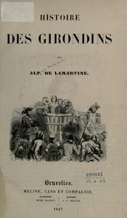Cover of: Histoire des Girondins. by Alphonse de Lamartine