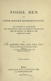 Cover of: Fossil men and their modern representatives: an attempt to illustrate the characters and condition of pre-historic men in Europe, by those of the American races
