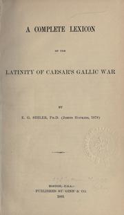 A complete lexicon of the Latinity of Caesar's Gallic war by E. G. Sihler