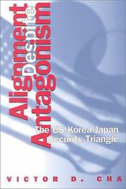Cover of: Alignment Despite Antagonism: The United States-Korea-Japan Security Triangle (Studies of the Weatherhead East Asian In)