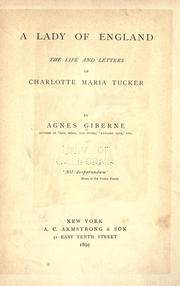 Cover of: A lady of England: the life and letters of Charlotte Maria Tucker.