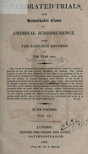 Cover of: Celebrated trials: and Remarkable cases of criminal jurisprudence, from the earliest records to the year 1825.