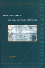 Identity Theft : the Jew in imperial Russia and the case of Avraam Uri Kovner