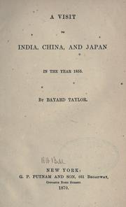 Cover of: A  visit to India, China, and Japan, in the year 1853 by Bayard Taylor