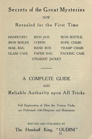 Cover of: Secrets of the great mysteries now revealed for the first time: handcuffs, iron box, iron bottle, iron boiler, coffin, rope chair, mail bag, band box, tramp chair, glass case, paper bag, packing case, straight jacket : a complete guide and reliable authority on all tricks. Full explanation of how the various tricks are performed, with diagrams and illustrations