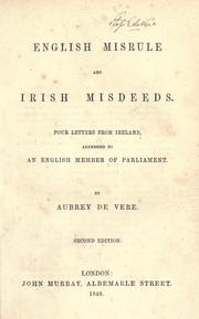 Cover of: English misrule and Irish misdeeds: four letters from Ireland addressed to an English Member of Parliament