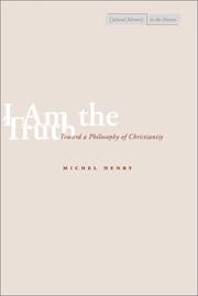Cover of: I Am the Truth: Toward a Philosophy of Christianity (Cultural Memory in the Present)
