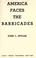 Cover of: America faces the barricades