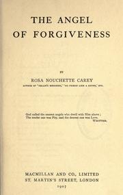 Cover of: The angel of forgiveness. by Rosa Nouchette Carey