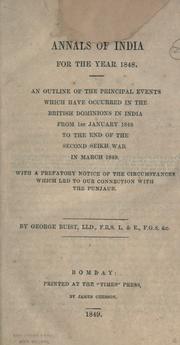 Cover of: Annals of India for the year 1848: an outline of the principal events which have occurred in the British dominions in India from 1st January 1848 to the end of the second Seikh War in March 1849 ...