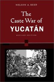 The Caste War of Yucatan by Nelson Reed