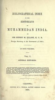Cover of: Bibliographical index to the historians of Muhammedan India