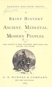 Cover of: brief history of ancient, mediæval, and modern peoples: with some account of their monuments, institutions, arts, manners and customs.
