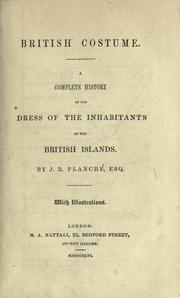 Cover of: British costume: a complete history of the dress of the inhabitants of the British islands