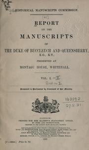 Cover of: Report on the manuscripts of the Duke of Buccleuch and Queensberry, K.G., K.T by Great Britain. Royal Commission on Historical Manuscripts.