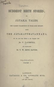 Cover of: Buddhist birth-stories: Jataka tales.  The commentarial introd. entitled Nidanakatha; the story of the lineage.  Translated from V. Fausböll's ed. of the Pali text by T.W. Rhys Davids.  New and rev. ed. by Mrs. Rhys Davids.