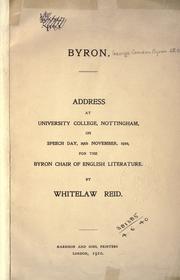 Cover of: Byron.: Address at University College, Nottingham, on Speech day, 29th Nov., 1910, for the Byron chair of English literature.