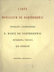 Cover of: Carte Monialium De Northberwic; Prioratus Cisterciensis B. Marie De Northberwic Munimenta Vetusta Que Supersunt.  (Edited by Cosmo Innes)
