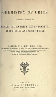 Cover of: Chemistry of urine: a practical guide to the analytical examination of diabetic, albuminous and gouty urine.