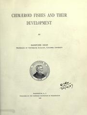 Cover of: Chimæeroid fishes and their development by Dean, Bashford