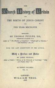 Cover of: The church history of Britain from the birth of Jesus Christ until the year 1648.: With the last corrections of the author.  With a pref. and notes by James Nichols.