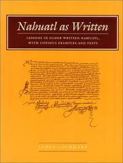 Cover of: Nahuatl as Written: Lessons in Older Written Nahuatl, with Copious Examples and Texts (Nahuatl Series, No. 6.)