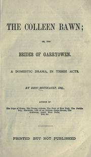 Cover of: The Colleen Bawn; or, The brides of Garryowen.: A domestic drama in three acts.