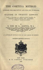 Cover of: Cortina method intended for self-study and for use in schools: Spanish in twenty lessons, with a system of articulation, based on English equivalents, for acquiring a correct pronunciation