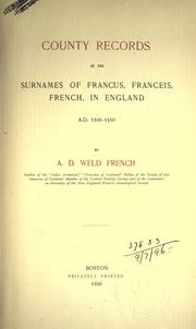 Cover of: County records of the surnames of Francus, Franceis, French, in England. by Aaron Davis Weld French