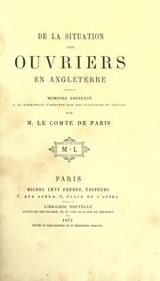 Cover of: De la situation des ouvriers en Angleterre: mémoire présenté à la Commission d'enqûete sur les conditions du travail.