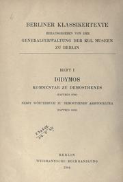 Cover of: Didymos Kommentar zu Demosthenes, Papyrus 9780, nebst Wörterbuch zu Demosthenes' Aristocratea, Papyrus 5008, bearb. von H. Diels und W. Schubart.