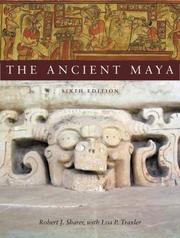 Cover of: The Ancient Maya, 6th Edition by Robert Sharer, Loa Traxler