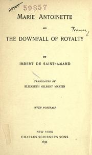Cover of: Marie Antoinette and the downfall of royalty by Arthur Léon Imbert de Saint-Amand
