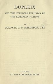 Dupleix, and the struggle for India by the European nations by G. B. Malleson