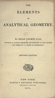 The elements of analytical geometry ; Elements of the differential and integral calculus. Rev. ed by Elias Loomis