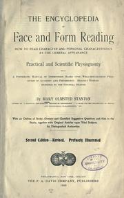 Cover of: The encyclopedia of face and form reading: how to read character and personal characteristics by the general appearance : practical and scientific physiognomy being a systematic manual of instruction based upon well-established principles of anatomy and physiology : readily comprehensible to the general reader