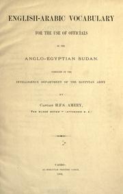 Cover of: English-Arabic vocabulary for the use of officials in the Anglo-Egyptian Sudan. Comp. in the Intelligence department of the Egyptian army, by Captain H.F.S. Amery ... by Harold François Saphir Amery