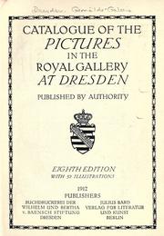 Cover of: Catalogue of the pictures in the Royal Gallery at Dresden by Gemäldegalerie (Dresden, Germany)