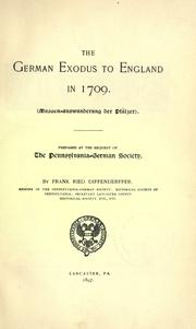 Cover of: The German exodus to England in 1709 by Diffenderffer, Frank Ried