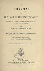 Cover of: grammar of the idiom of the New Testament: prepared as a solid basis for the interpretation of the New Testament