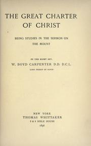 Cover of: The great charter of Christ: being studies in the Sermon on the Mount