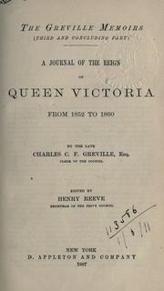 Cover of: The Greville memoirs, third and concluding part: a journal of the reign of Queen Victoria from 1852 to 1860.  Edited by Henry Reeve.