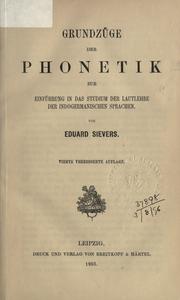 Cover of: Grundzüge der Phonetik zur Einführung in das Studium der Lautlehre der indogermanischen Sprachen.