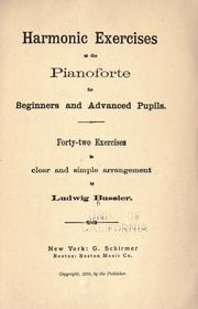 Cover of: Harmonic exercises at the pianoforte for beginners and advanced pupils by Bussler, Ludwig