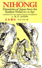 Cover of: Nihongi; chronicles of Japan from the earliest times to A.D. 697 by Translated from the original Chinese and Japanese by W. G. Aston.