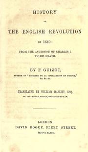 Cover of: History of the English revolution of 1640: from the accession of Charles I to his death