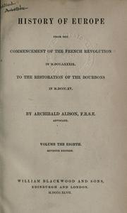 Cover of: History of Europe from the commencement of the French Revolution in 1789 to the restoration of the Bourbons in 1815.