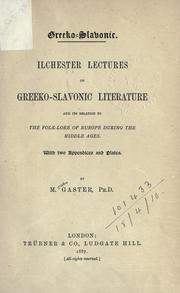 Cover of: Ilchester lectures on Greeko-Slavonic literature: and its relations to the folk-lore of Europe during the middle ages; with two appendices and plates.