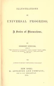 Cover of: Illustrations of universal progress: a series of discussions by Herbert Spencer ; with a notice of spencer's "New system of philosophy".