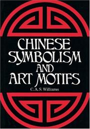Cover of: Chinese symbolism and art motifs by C. A. S. Williams
